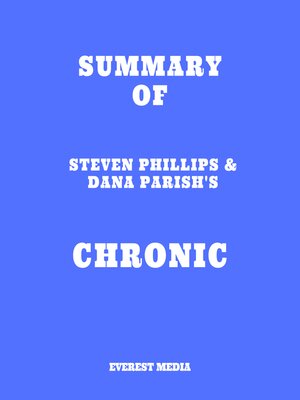 cover image of Summary of Steven Phillips & Dana Parish's Chronic